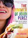 Cover image for The Summer of Jordi Perez (And the Best Burger in Los Angeles)